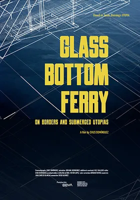 Glass Bottom Ferry. On borders and submerged utopias