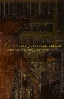 Sólo algunos recuerdos quedan