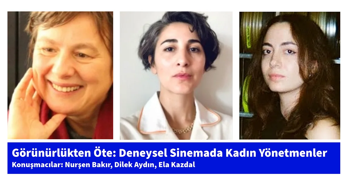 Görünürlükten Öte: Deneysel Sinemada Kadın Yönetmenler