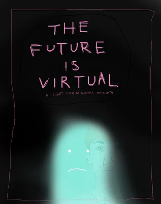 The Future is Virtual