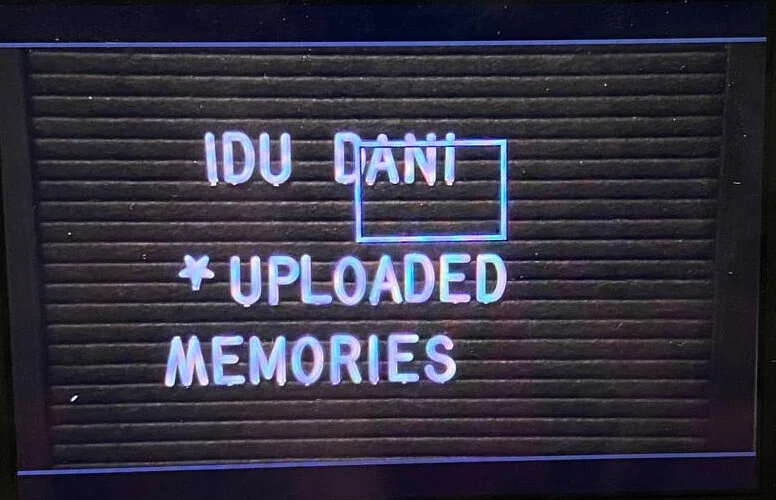 IDU DANI / UPLOADED MEMORIES
