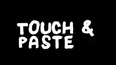TOUCH & PASTE